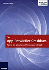 Der App-Entwickler-Crashkurs - Apps für Windows Phone entwickeln