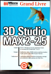 Grand Livre 3D Studio MAX 2-2.5 (FR)