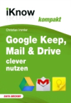 iKnow Google Keep, Mail & Drive clever nutzen